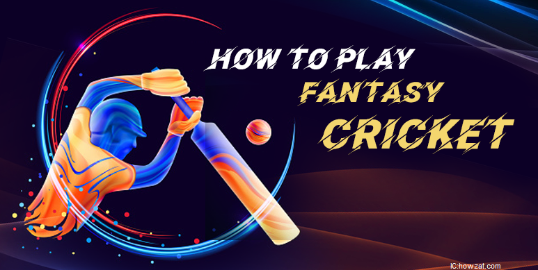 How to Play Fantasy Cricket Like A Pro?