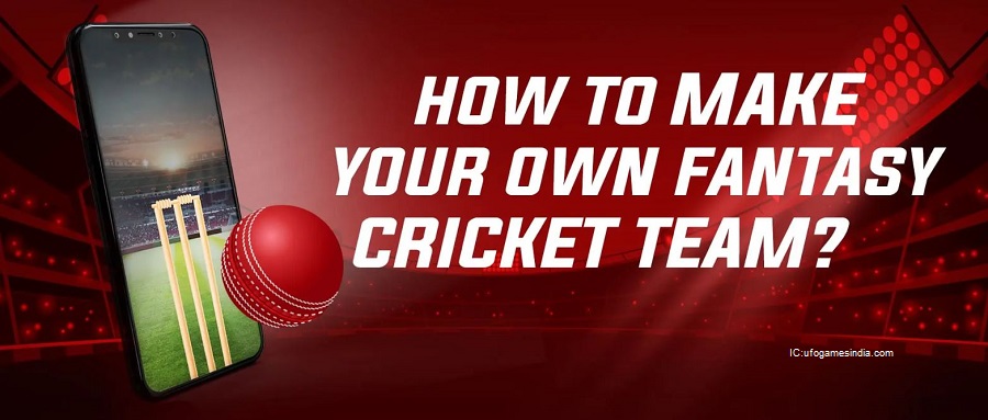 How to make your own fantasy cricket team?